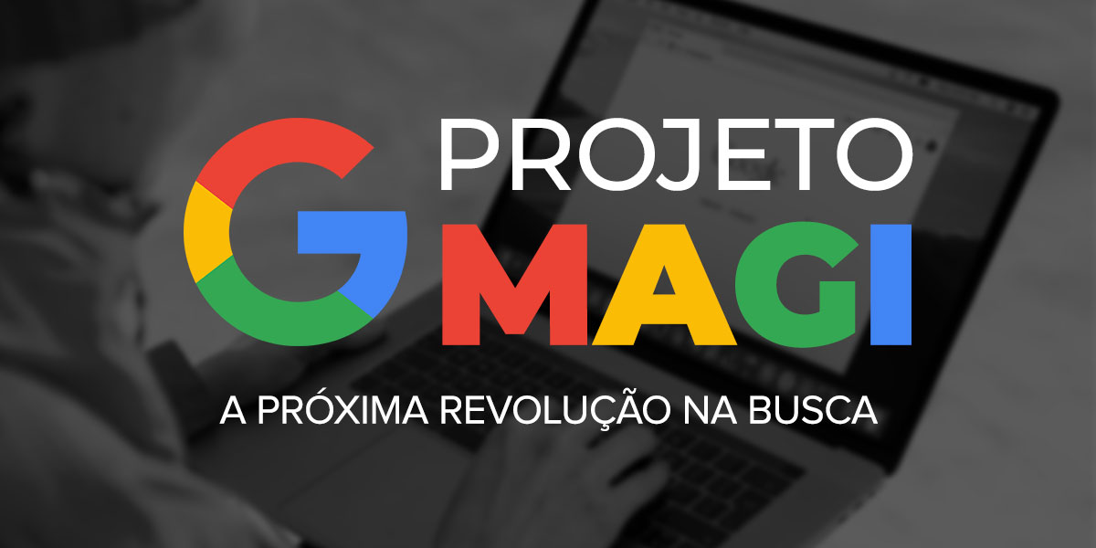 projeto magi rede de pesquisa do google com inteligência artificial