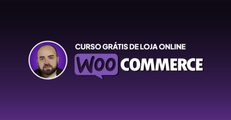 Curso GRÁTIS de criação de loja online com WooCommerce