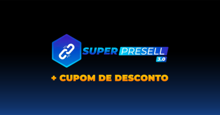 ► Plugin Super Presell 3.0 + Cupom – Agora o Jogo Mudou