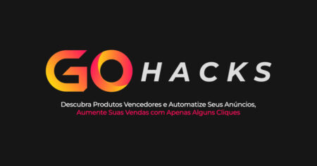 Go Hacks: a ferramenta que automatiza suas campanhas no Google Ads