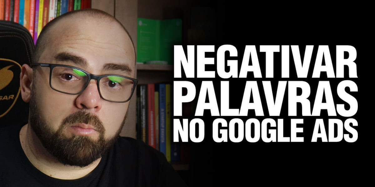 como negativar palavras-chave no google ads