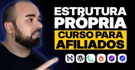 Estrutura própria para afiliados – Curso em vídeo 100% gratuito